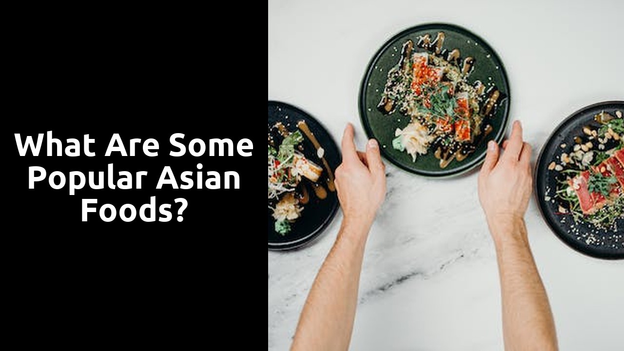 What are some popular Asian foods?