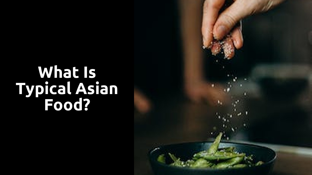 What is typical Asian food?